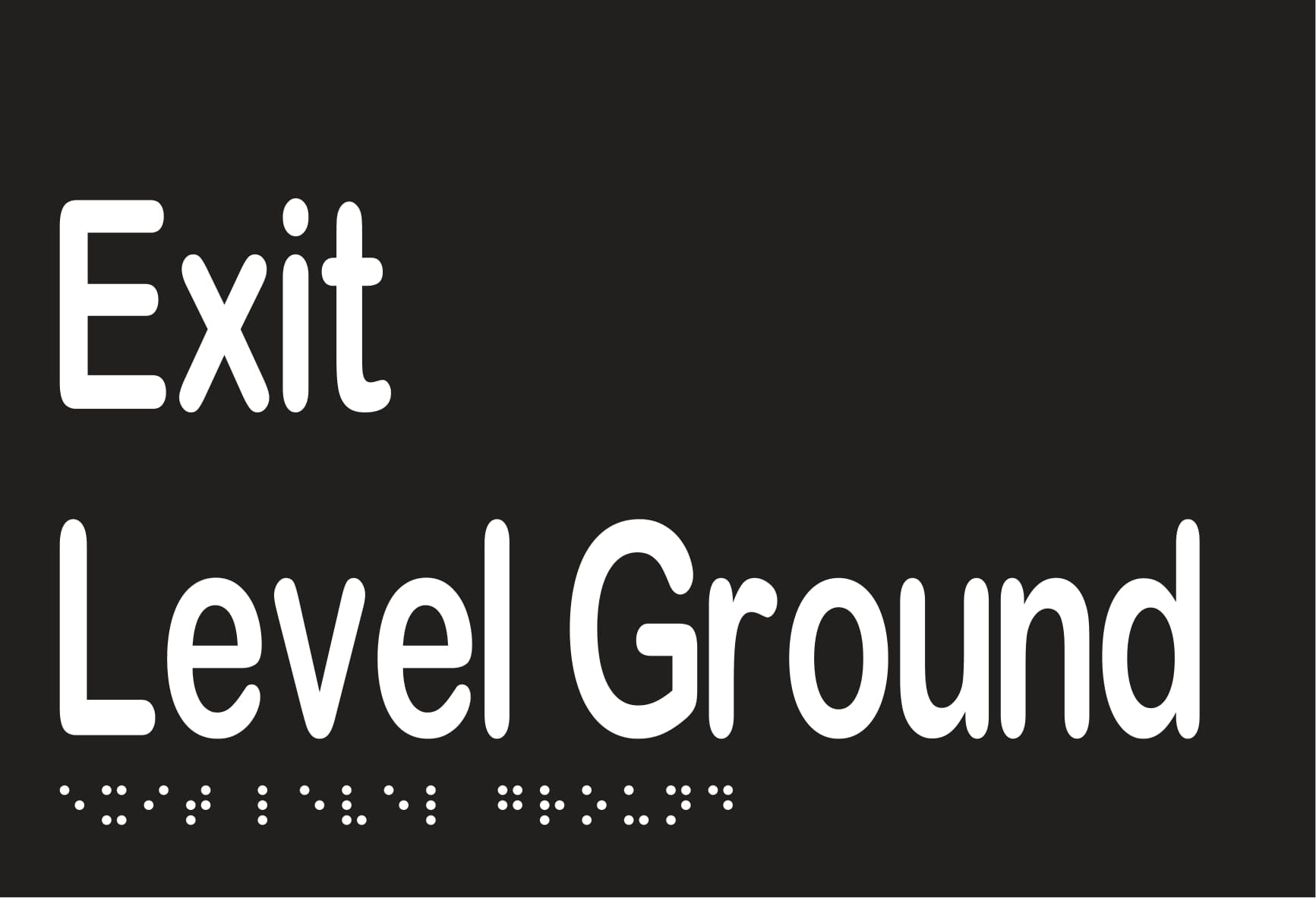 Exit Level Ground Braille