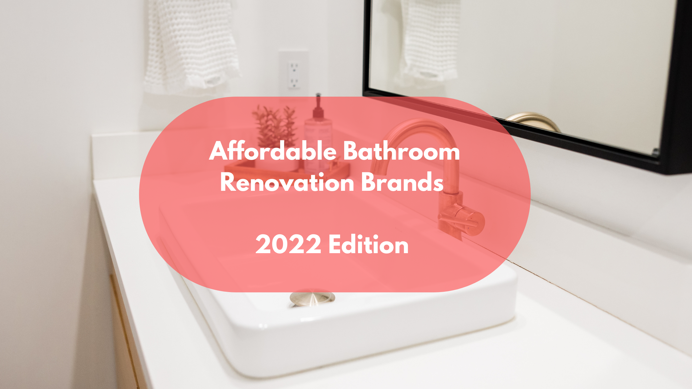 Affordable Bathroom Brands - 2022 Edition