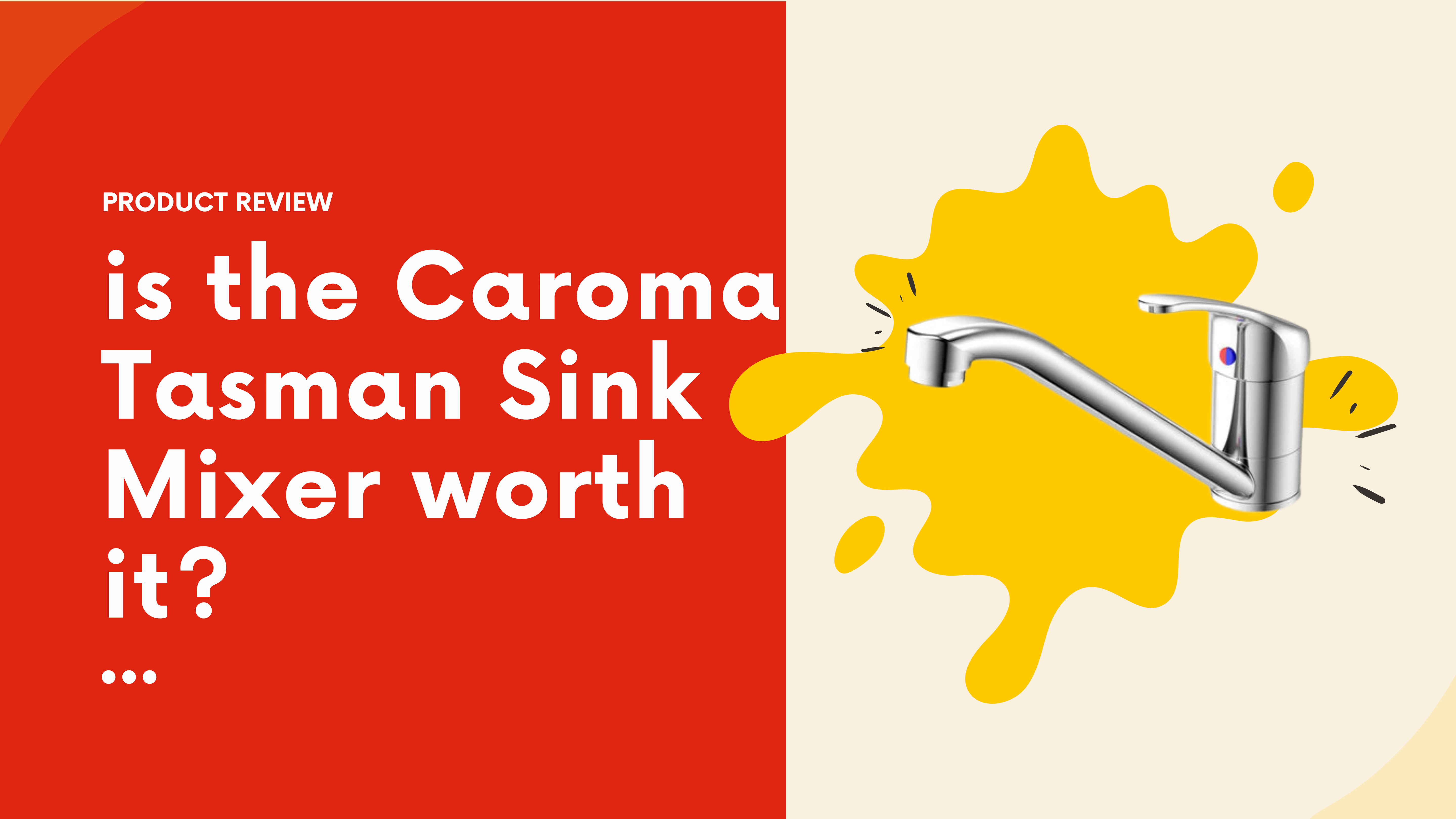 Is the Caroma Tasman Sink Mixer worth it?